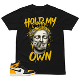 Hold My Own Shirt - Match Air Jordan 1 Yellow Toe
