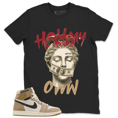 Hold My Own Shirt - Match Cream Wmns Air Jordan 1 Khaki
