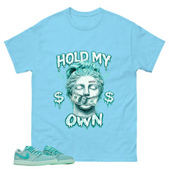 Hold My Own Shirt - Match Womens Air Jordan 1 Washed Teal