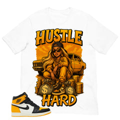 Hustle Hard Shirt - Match Air Jordan 1 Yellow Toe