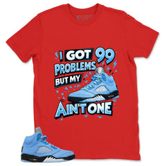Graphic Tee to Matching 5s UNC I Got 99 Problem Shirt