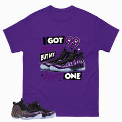I Got 99 Problems Graphic Tee, Shirt to Match Air Foamposite One Eggplant, Air Foamposite Unisex Purple Shirt