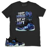 I Got 99 Problems Graphic Tee, Shirt to Match Air Foamposite One Galaxy, Air Foamposite Unisex Black Shirt
