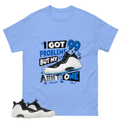 I Got 99 Problems Graphic Tee - Shirt to Match Air Foamposite One Penny