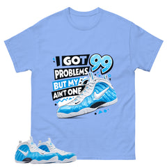 I Got 99 Problems Graphic Tee, Shirt to Match Air Foamposite Pro University Blue, Air Foamposite Unisex Blue Shirt