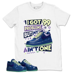 I Got 99 Problems Graphic Tee, Shirt to Match Air Force 1 Mystic Navy, Air Force 1 Unisex Shirt