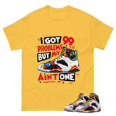 I Got 99 Problems Graphic Tee, Shirt to Match Air Jordan 7 Miro, Air Jordan 7 Miro Unisex Shirt