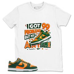 I Got 99 Problems Shirt - Match Green Dunk Low Miami Hurricanes