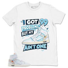 I Got 99 Problems Shirt - Match Virgil Abloh x Air Jordan 1 Alaska