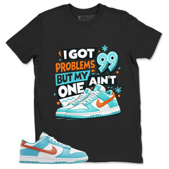 I Got 99 Problems Shirt - Match White Dunk Low Miami Dolphins
