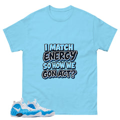 I Match Energy Graphic Tee, Shirt to Match Air Foamposite Pro University Blue, Air Foamposite Unisex Blue Shirt