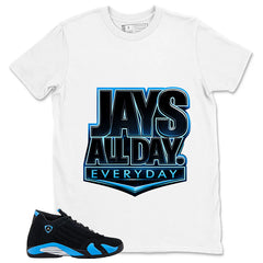 Jays All Day Everyday Shirt- Match Air Jordan 14 Black University Blue 2026