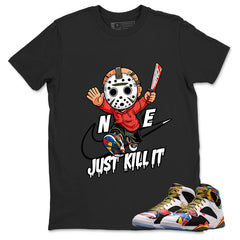 Just Kill It Graphic Tee, Shirt to Match Air Jordan 7 Miro, Air Jordan 7 Miro Unisex Shirt