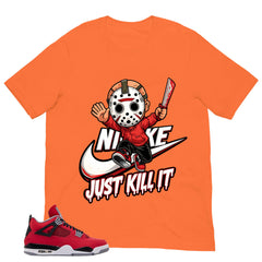 Just Kill It Shirt - Match Air Jordan 4 Toro Bravo