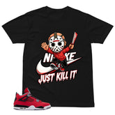 Just Kill It Shirt - Match Air Jordan 4 Toro Bravo