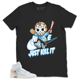 Just Kill It Shirt - Match Virgil Abloh x Air Jordan 1 Alaska