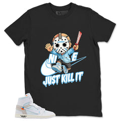 Just Kill It Shirt - Match Virgil Abloh x Air Jordan 1 Alaska