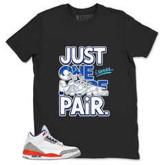 Just One More Pairs Shirt - Match Blue Air Jordan 3 Knicks