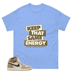 Keep That Same Energy Shirt - Match Cream Wmns Air Jordan 1 Khaki