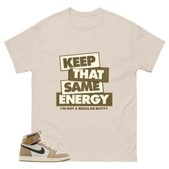 Keep That Same Energy Shirt - Match Cream Wmns Air Jordan 1 Khaki