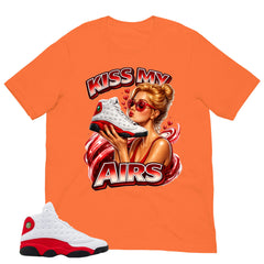 Kiss My Airs Shirt - Match Air Jordan 13 'True Red' 2026