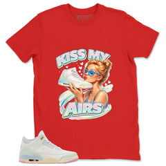 Kiss My Airs Shirt - Match Air Jordan 3 Spring is In The Air