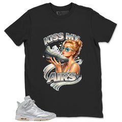 Kiss My Airs Shirt - Match Air Jordan 6 x Paris Saint-Germain Metallic Silver