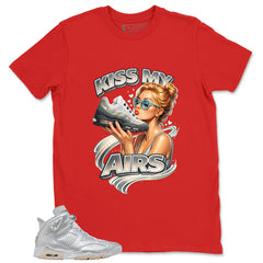 Kiss My Airs Shirt - Match Air Jordan 6 x Paris Saint-Germain Metallic Silver
