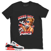 Kiss My Airs Shirt - Match Air Max 90 Infrared