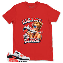 Kiss My Airs Shirt - Match Air Max 90 Infrared