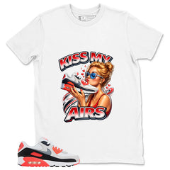 Kiss My Airs Shirt - Match Air Max 90 Infrared
