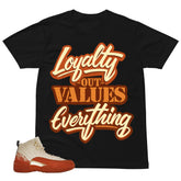 Loyalty Out Values Everything Shirt - Match Eastside Golf x Air Jordan 12 'Out the Mud'