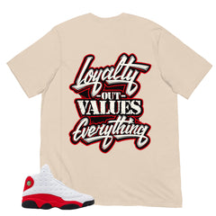Loyalty Out Values Everything Shirt - Match Air Jordan 13 'True Red' 2026
