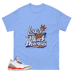 Loyalty Out Values Everything Shirt - Match Blue Air Jordan 3 Knicks