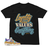 Loyalty Out Values Everything Shirt - Match Union LA x Air Jordan 4 Desert Moss
