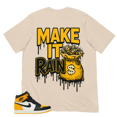 Make It Rain Shirt - Match Air Jordan 1 Yellow Toe