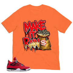 Make It Rain Shirt - Match Air Jordan 4 Toro Bravo