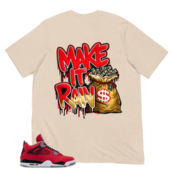 Make It Rain Shirt - Match Air Jordan 4 Toro Bravo