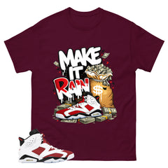 Make It Rain Shirt - Match White Air Jordan 6 Carmine