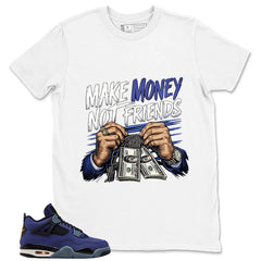 Make Money Not Friend Shirt - Match Air Jordan 4 Retro Lakers