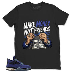 Make Money Not Friend Shirt - Match Air Jordan 4 Retro Lakers