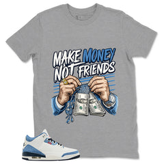 Make Money Not Friends Shirt - Match Levi’s x Air Jordan 3 Retro 'All-Star'
