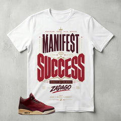Manifest Success Graphic Tee - Shirt To Match Air Jordan 3 Bin23