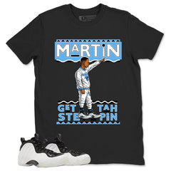 Martin Gettah Steppin Graphic Tee - Shirt to Match Air Foamposite One Penny