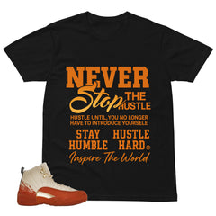 Never Stop Hustle Shirt - Match Eastside Golf x Air Jordan 12 'Out the Mud'