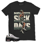 No Suck Days Shirt - Match Air Max 95 Big Bubble