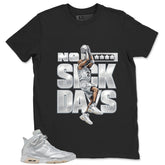 No Suck Days Shirt - Match Air Jordan 6 x Paris Saint-Germain Metallic Silver
