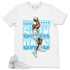 No Suck Days Shirt - Match Virgil Abloh x Air Jordan 1 Alaska