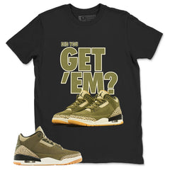 Olive Family Affair 3s Zadago Shirt Did You Get Em Sneaker Graphic