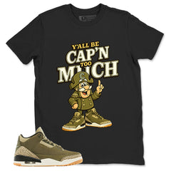Olive Family Affair 3s Zadago Shirt Y'all Be Cap'n Too Much Graphic